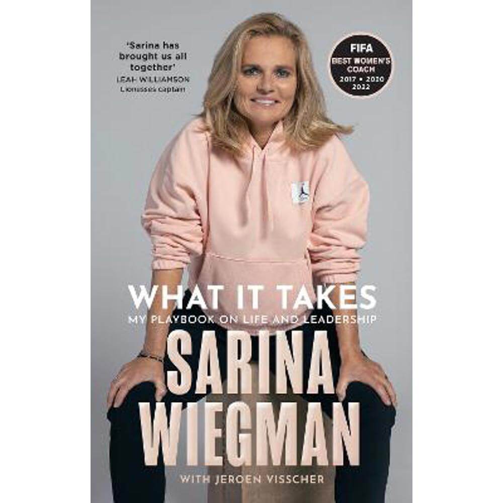 What It Takes: My Playbook on Life and Leadership (Hardback) - Sarina Wiegman